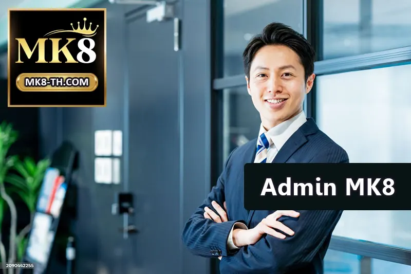 แรงบันดาลใจจาก Admin MK8 สู่ความสำเร็จไม่สิ้นสุด